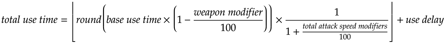 \mathit{total\ use\ time} = \left\lfloor round\left(\mathit{base\ use\ time}\times\left(1-\frac{\mathit{weapon\ modifier}}{100}\right)\right)\times\frac{1}{1+\frac{\mathit{total\ attack\ speed\ modifiers}}{100}}\right\rfloor+\mathit{use\ delay}