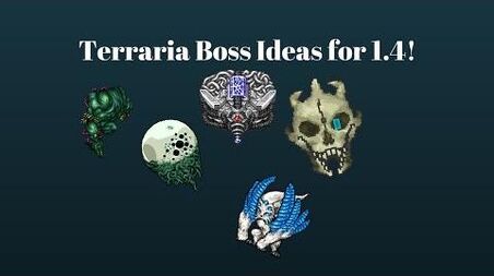 Terraria_1.4_Boss_Ideas!