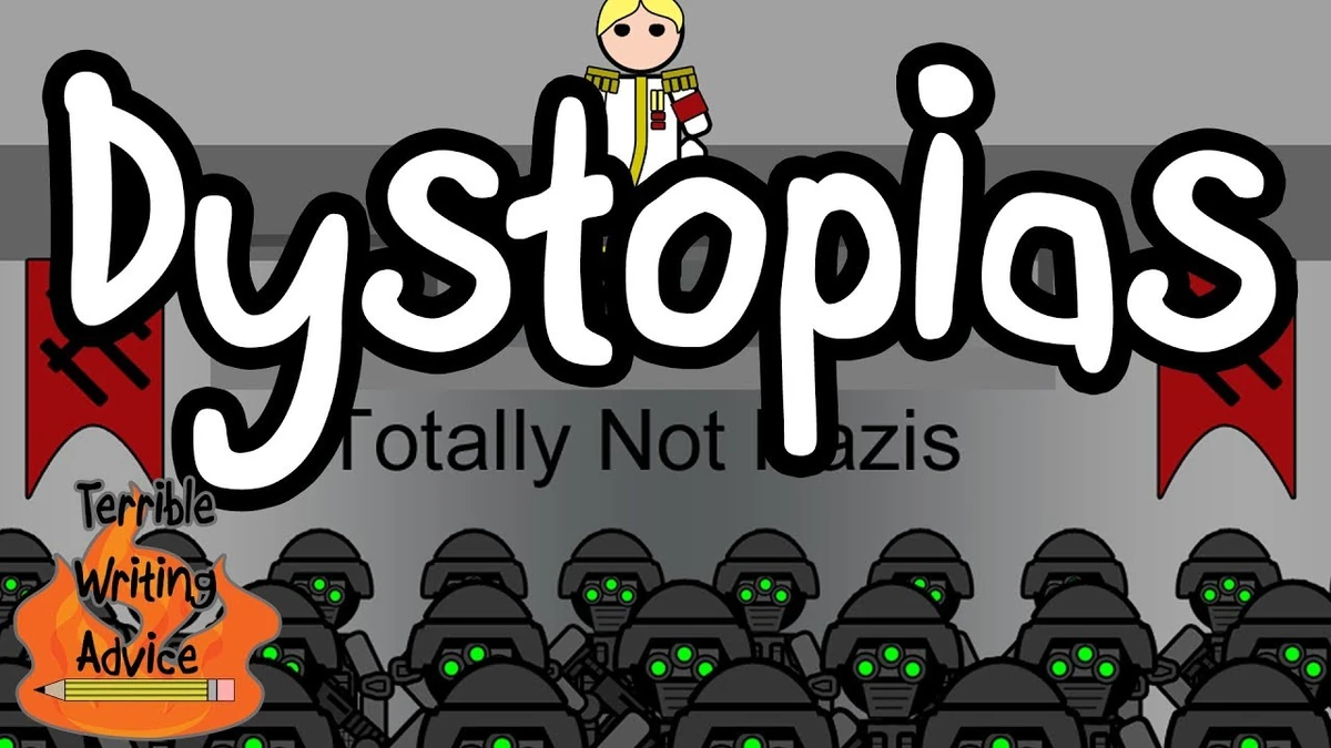 Dystopias Video Terrible Writing Advice Wiki Fandom