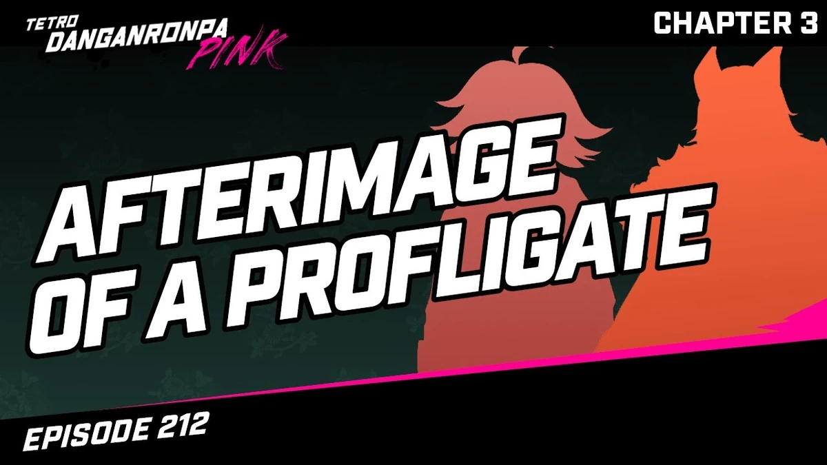 Afterimage of a Profligate | Tetro Danganronpa Wiki | Fandom