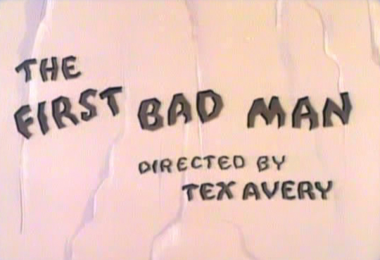 First bad. Tex Avery first Bad man. The first Bad man. Tex Avery cartoons. Cartoons Tax Avery.