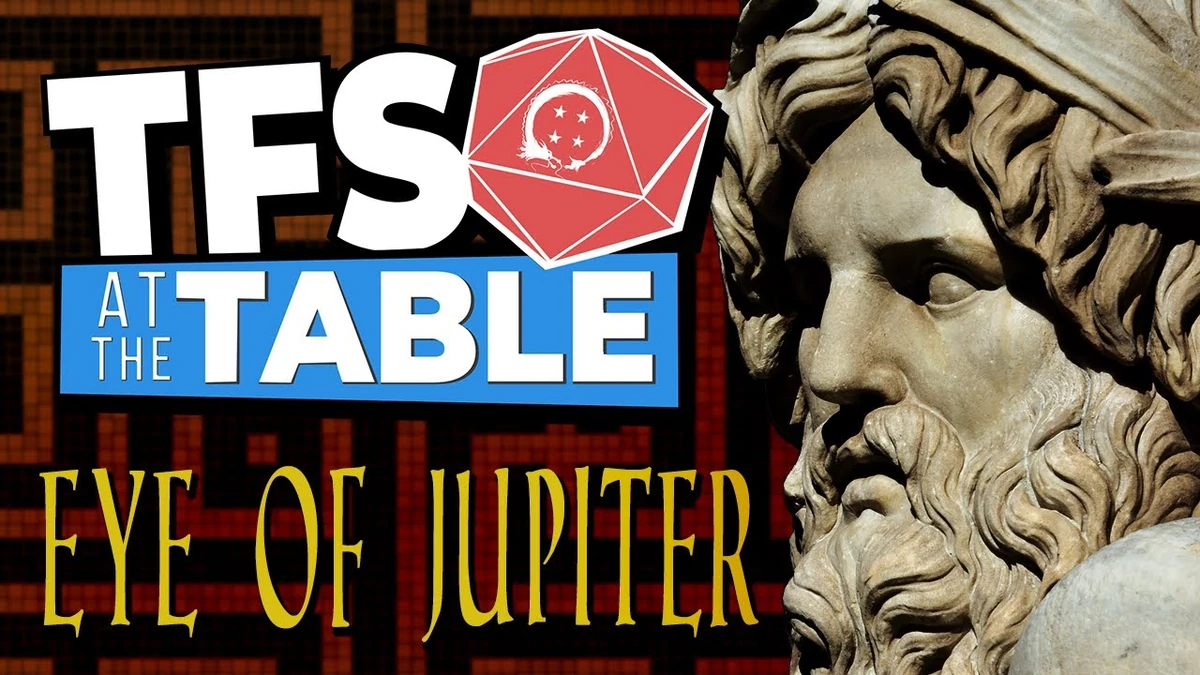 The Eye Of Jupiter | TFS at the Table Wiki | Fandom