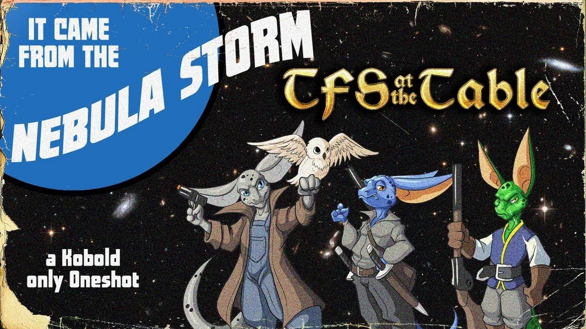 It Came From the Nebula Storm | TFS at the Table Wiki | Fandom