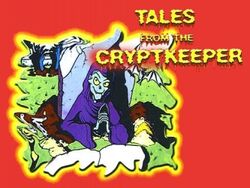 Tales from the Cryptkeeper | Tales From the Crypt Wiki | Fandom
