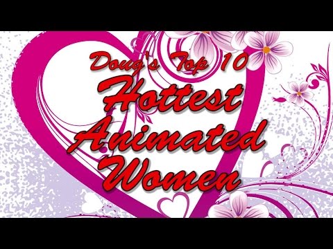 Doug's Top 10 Hottest Animated Women | Channel Awesome | Fandom Doug's Top 10 Hottest Animated Women | Channel Awesome | Fandom