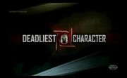 Deadliest character