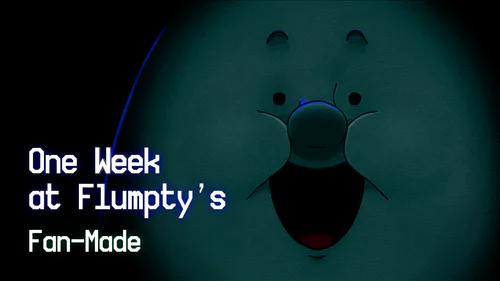 One Week at Flumpty's Fan-Made | The adventure of gamers Wikia | Fandom