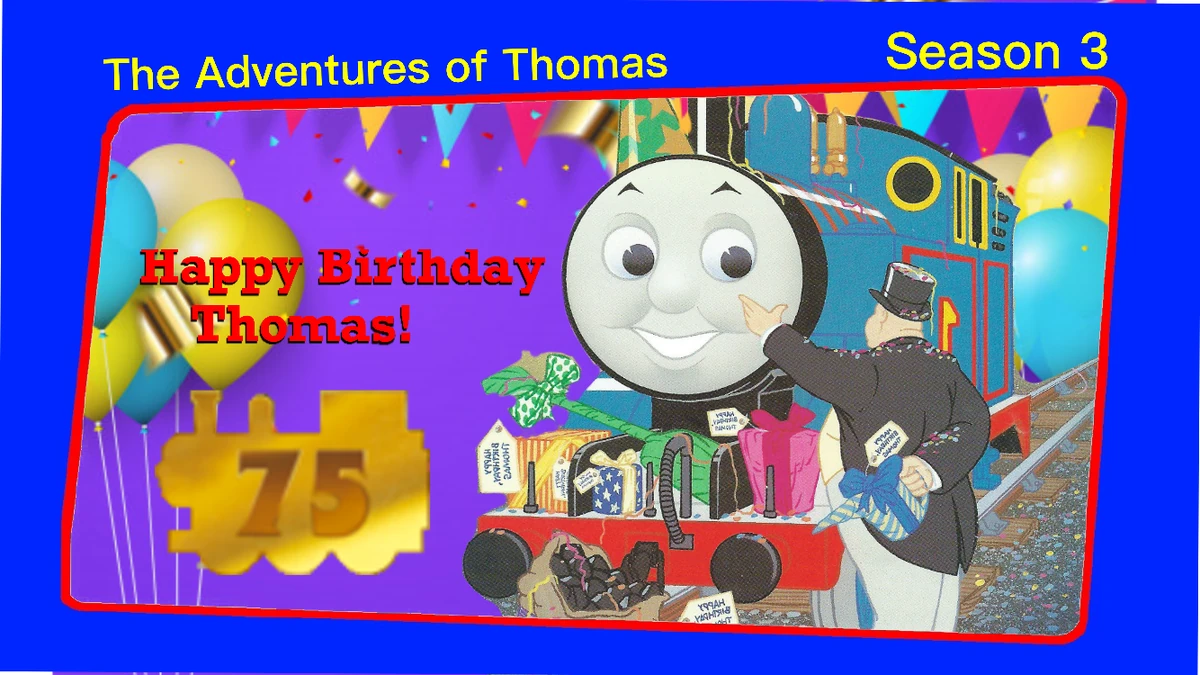 Happy Birthday Thomas! | The Adventures Of Thomas & Friends Wiki | Fandom