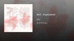 "Skit: Expectation!" Audio