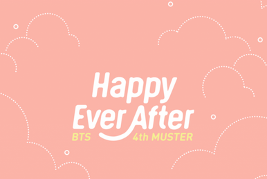 BTS 4th Muster: Happy Ever After | BTS Wiki | Fandom