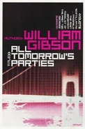 All Tomorrow's Gibson.jpg (12 KB) The original cover of All Tomorrow's Parties (1999)