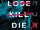 Win Lose Kill Die