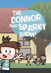 The Connor and Sparky Show! | The Connor and Sparky Show Wiki | Fandom