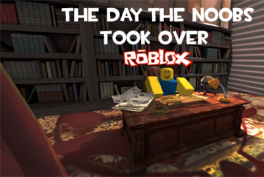 Nebulous Noob, The Day The Noobs Took Over Roblox Wiki