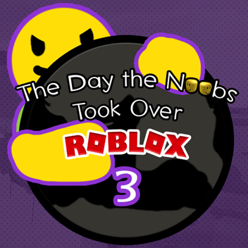 King Noob, The Day The Noobs Took Over Roblox Wiki