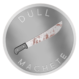 The Dull Machete