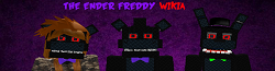 The Ender Freddy Wiki