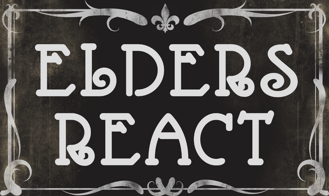 Elders React