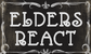 Elders React