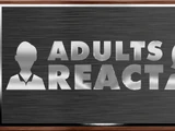 Adults React