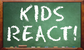 Kids React