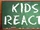 Kids React