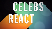 Celebrities React