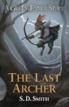 :The Last Archer: Green Ember Archer Book 1
