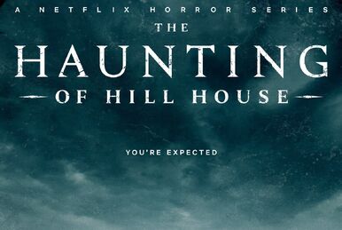 The Haunting of Hill House, Netflix Wiki