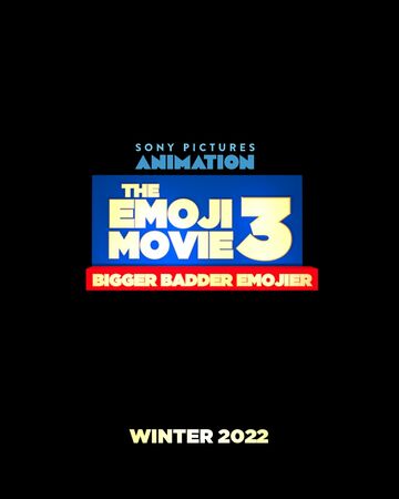 The Emoji Movie 3 Bigger Badder Emojier The Idea Wiki Fandom