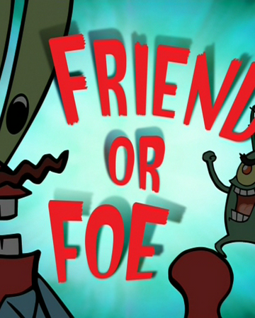 Friend Or Foe Spongebob Squarepants The Jh Movie Collection S Official Wiki Fandom