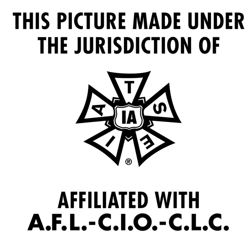 Made under authority. Made under. This picture made under the jurisdiction of IATSE. This picture made under the jurisdiction of IATSE affiliated with AFL-cio-CLC logo. IATSE IA logo.