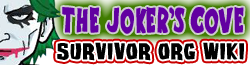The Joker's Cove Survivor ORG Wiki