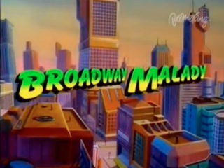 Broadway Malady | The Mask Wiki | Fandom Broadway Malady | The Mask Wiki | Fandom