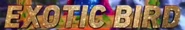 Exotic Bird's title card