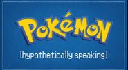 Pokemon (hypothetically speaking)