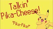 Talkin' Pika-Cheese