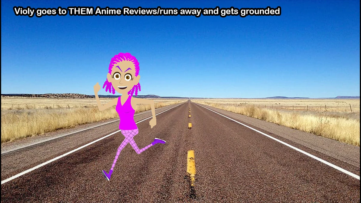 Violy goes to THEM Anime Reviews/runs away and gets grounded The New