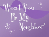 Won't you be my Neighbor