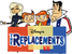 Welcome to The Replacements Wiki!