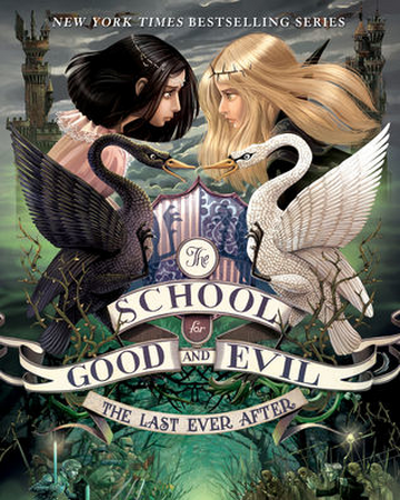The Last Ever After The School For Good And Evil Library Fandom The Last Ever After The School For Good And Evil Library Fandom