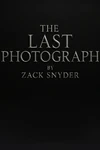 The Last Photograph Director Producer Writer Cinematographer