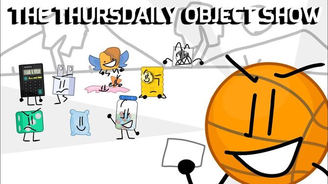 The Thursdaily Object Show is a half-joke object show created by Kirb08 Mrłs...