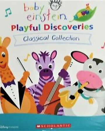 Playful Discoveries Classical Collection 06 Cd The True Baby Einstein Wiki Fandom