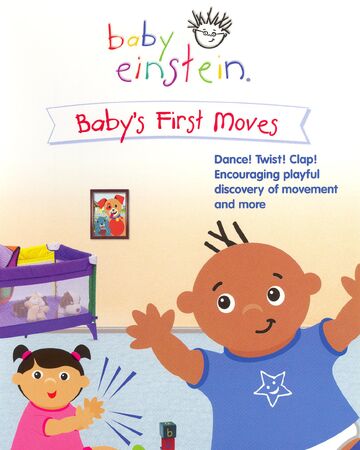 Baby S First Moves The True Baby Einstein Wiki Fandom