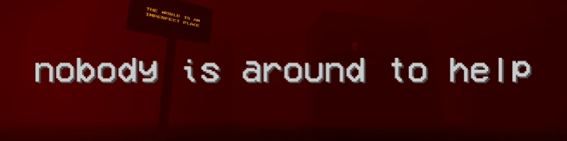 Nobody Is Around To Help Banner