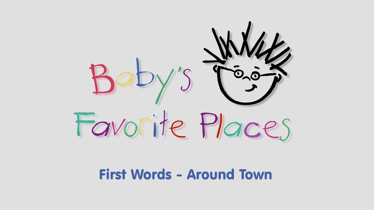 Baby's Favorite Places: First Words - Around Town | The Ultimate Baby  Einstein Wiki | Fandom