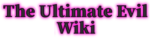 The Ultimate Evil Wiki