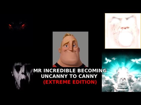 First Mr. Incredible Becoming Ascended Version, Mr. Incredible Becoming  Ascended / Canny