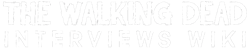 The Walking Dead Interviews Wiki